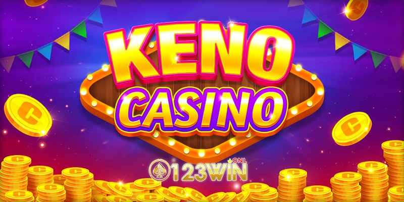 Kinh nghiệm chơi game Keno dễ thắng với 123win